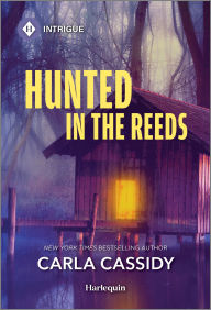 Title: Hunted in the Reeds, Author: Carla Cassidy