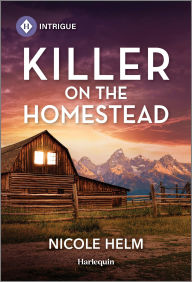 Title: Killer on the Homestead, Author: Nicole Helm