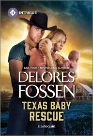 Title: Texas Baby Rescue, Author: Delores Fossen
