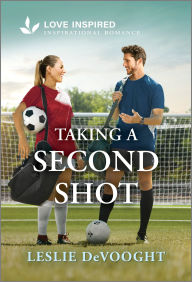 Title: Taking a Second Shot: An Uplifting Inspirational Romance, Author: Leslie DeVooght