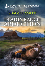 Title: Deadly Ranch Abduction, Author: Sommer Smith