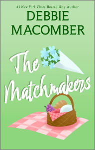 Title: The Matchmakers: A Novel, Author: Debbie Macomber