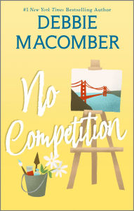 Title: No Competition: A Novel, Author: Debbie Macomber