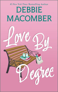 Title: Love By Degree: A Novel, Author: Debbie Macomber