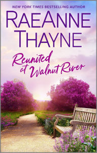 Title: Reunited in Walnut River: A Small Town Reunion Romance?, Author: RaeAnne Thayne