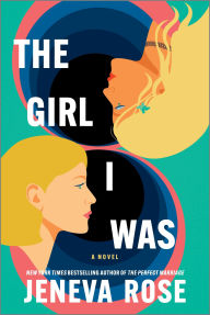 Title: The Girl I Was: A Novel, Author: Jeneva Rose