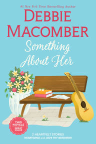 Title: Something About Her, Author: Debbie Macomber