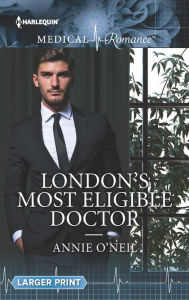 Title: London's Most Eligible Doctor, Author: Annie O'Neil