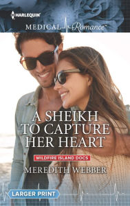 Title: A Sheikh to Capture Her Heart, Author: Meredith Webber