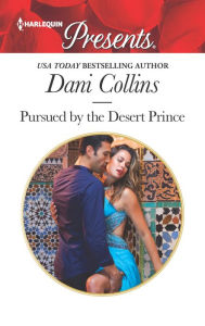 Title: Pursued by the Desert Prince, Author: Dani Collins