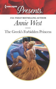 Title: The Greek's Forbidden Princess, Author: Annie West