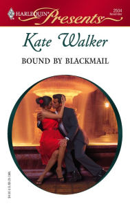 Title: Bound by Blackmail, Author: Kate Walker