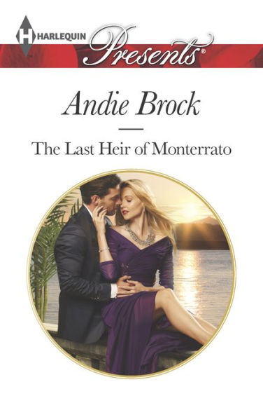 The Last Heir of Monterrato (Harlequin Presents Series #3304)