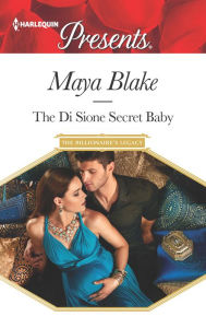 Title: The Di Sione Secret Baby, Author: Maya Blake