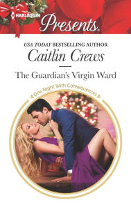 Title: The Guardian's Virgin Ward, Author: Caitlin Crews