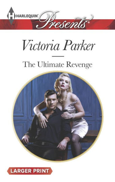 The Ultimate Revenge (Harlequin LP Presents Series #3272)