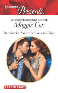 Title: Required to Wear the Tycoon's Ring, Author: Maggie Cox