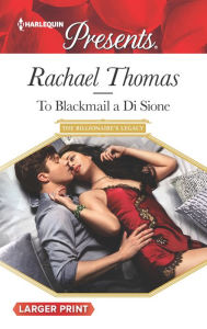 Title: To Blackmail a Di Sione, Author: Rachael Thomas