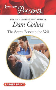 Title: The Secret Beneath the Veil, Author: Dani Collins