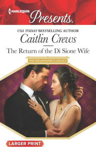 Title: The Return of the Di Sione Wife, Author: Caitlin Crews