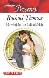 Title: Married for the Italian's Heir, Author: Rachael Thomas