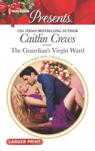 Title: The Guardian's Virgin Ward, Author: Caitlin Crews