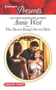 Title: The Desert King's Secret Heir, Author: Annie West