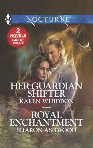 Title: Her Guardian Shifter & Royal Enchantment, Author: Karen Whiddon