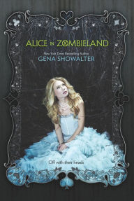 Title: Alice in Zombieland (White Rabbit Chronicles Series #1), Author: Gena Showalter