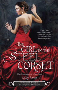 Title: The Girl in the Steel Corset (Steampunk Chronicles Series), Author: Kady Cross