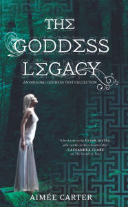 Title: The Goddess Legacy: An Anthology, Author: Aim e Carter