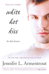 Title: White Hot Kiss (Dark Elements Series #1), Author: Jennifer L. Armentrout