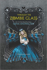 Title: Through the Zombie Glass (White Rabbit Chronicles Series #2), Author: Gena Showalter