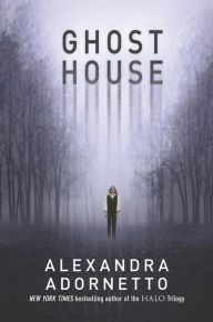 Title: Ghost House, Author: Alexandra Adornetto