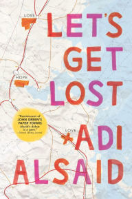 Title: Let's Get Lost, Author: Adi Alsaid