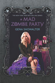 Title: A Mad Zombie Party (White Rabbit Chronicles Series #4), Author: Gena Showalter