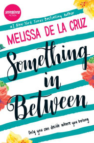 Title: Something in Between, Author: Melissa de la Cruz