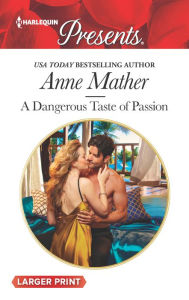 Title: A Dangerous Taste of Passion, Author: Anne Mather