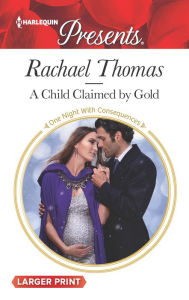 Title: A Child Claimed by Gold, Author: Rachael Thomas