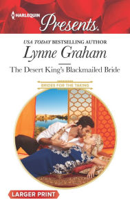 Title: The Desert King's Blackmailed Bride, Author: Lynne Graham