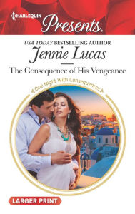 Title: The Consequence of His Vengeance, Author: Jennie Lucas