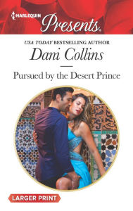 Title: Pursued by the Desert Prince, Author: Dani Collins