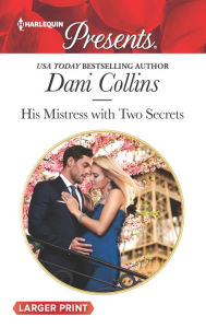 Title: His Mistress with Two Secrets, Author: Dani Collins