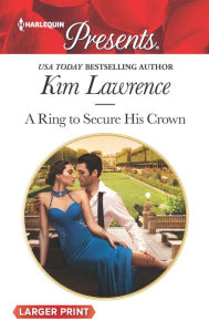 Title: A Ring to Secure His Crown, Author: Kim Lawrence