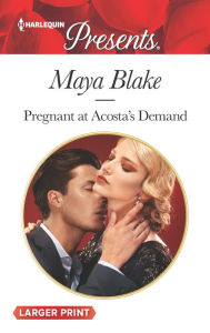 Title: Pregnant at Acosta's Demand, Author: Maya Blake