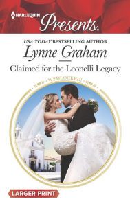 Title: Claimed for the Leonelli Legacy, Author: Lynne Graham