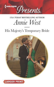 Title: His Majesty's Temporary Bride, Author: Annie West