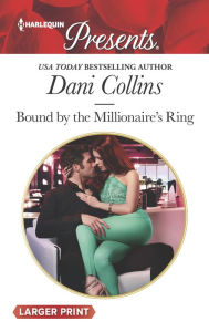 Title: Bound by the Millionaire's Ring, Author: Dani Collins