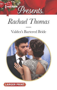 Title: Valdez's Bartered Bride, Author: Rachael Thomas