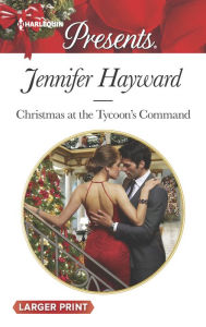 Title: Christmas at the Tycoon's Command, Author: Jennifer Hayward